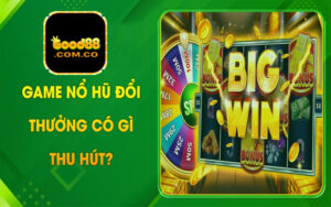 Game nổ hũ đổi thưởng